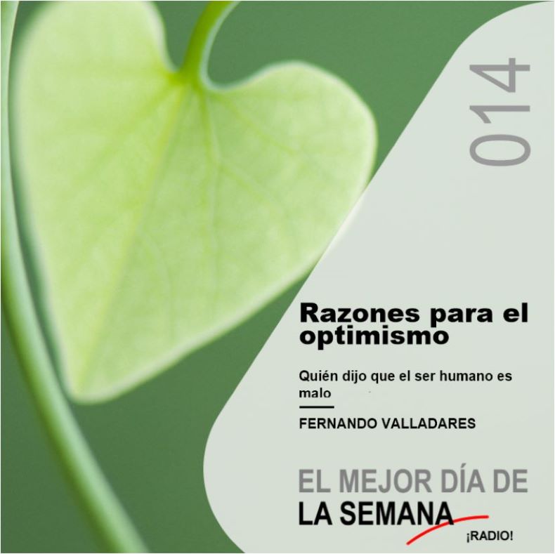 014 Razones para el optimismo. Quién dijo que el ser humano es malo
